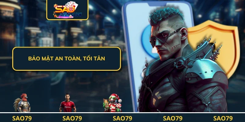Bảo mật an toàn, tối tân