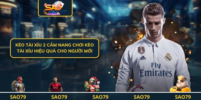 Cẩm nang chơi Kèo Tài Xỉu hiệu quả cho người mới