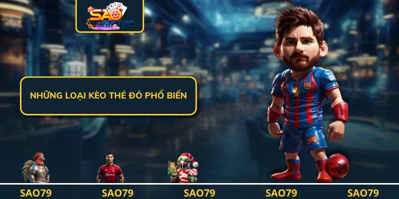 Những loại kèo thẻ đỏ phổ biến