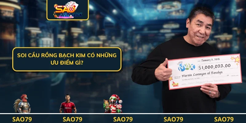 Soi cầu rồng bạch kim có những ưu điểm gì?