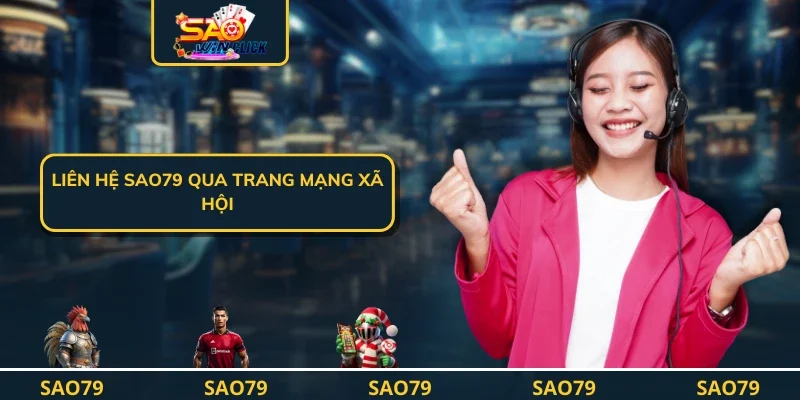 Liên hệ SAO79 qua trang mạng xã hội