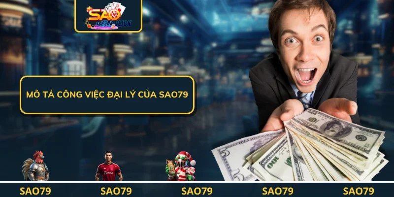 Mô tả công việc đại lý của SAO79